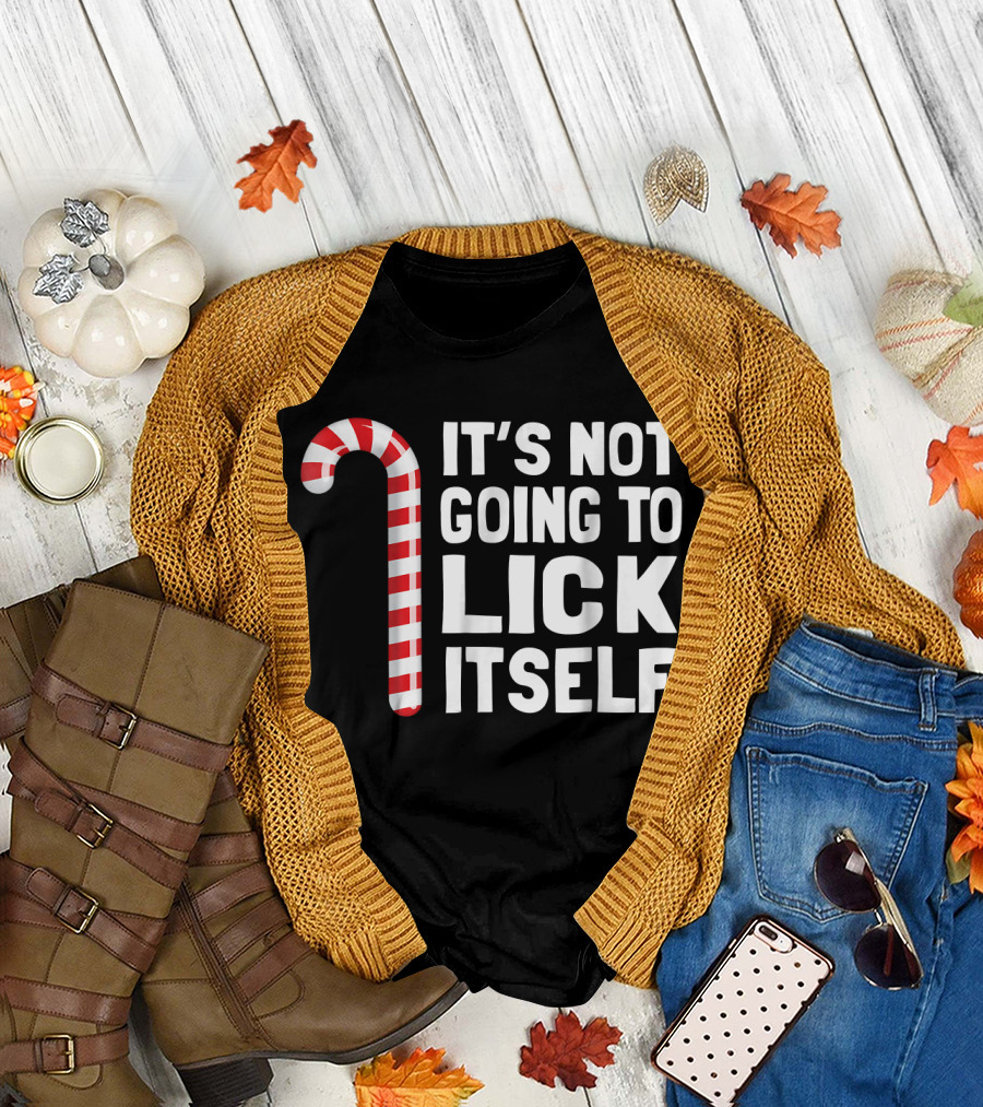 Candy Cane It's Not Going To Lick Itself T-Shirt