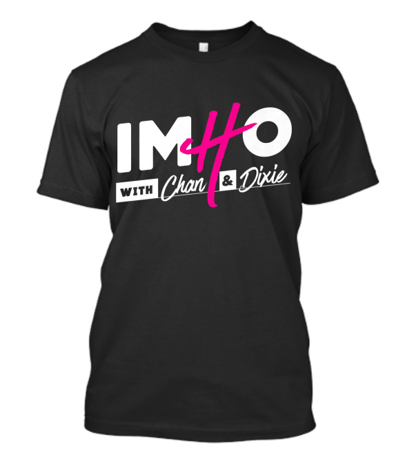 IMHO With Chan And Dixie T-Shirt