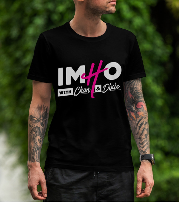 IMHO With Chan And Dixie T-Shirt