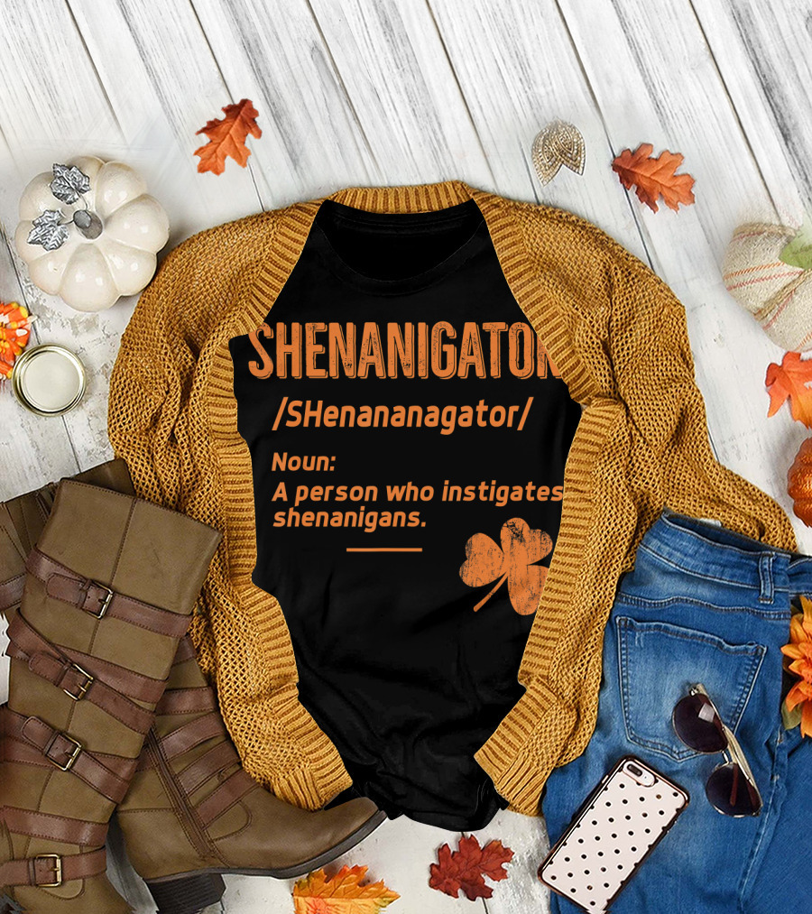 SHENANIGATOR Noun A Person Who Instigates Shenanigans Shamrock T-Shirt