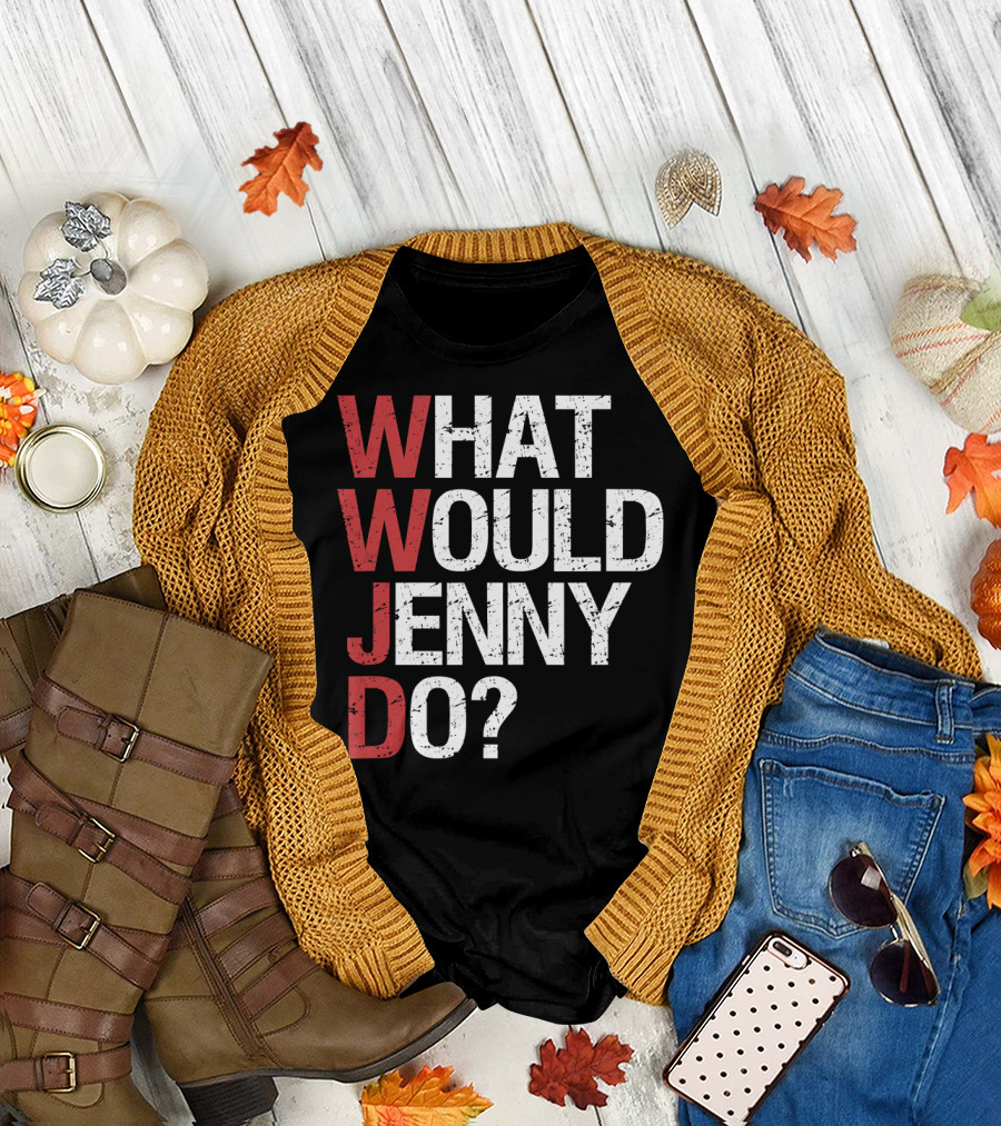 What Would Jenny Do WWJD Inspirational Meme Phrase T-Shirt