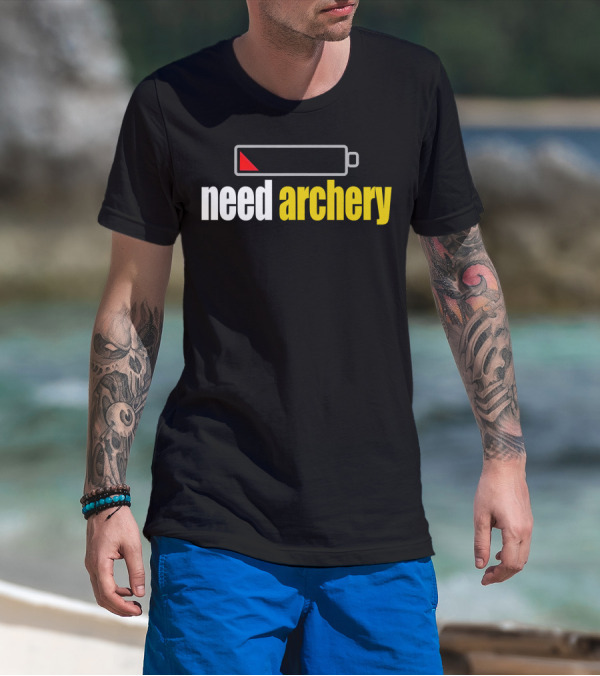Need Archery Low Battery Funny Bow Hunter T-Shirt