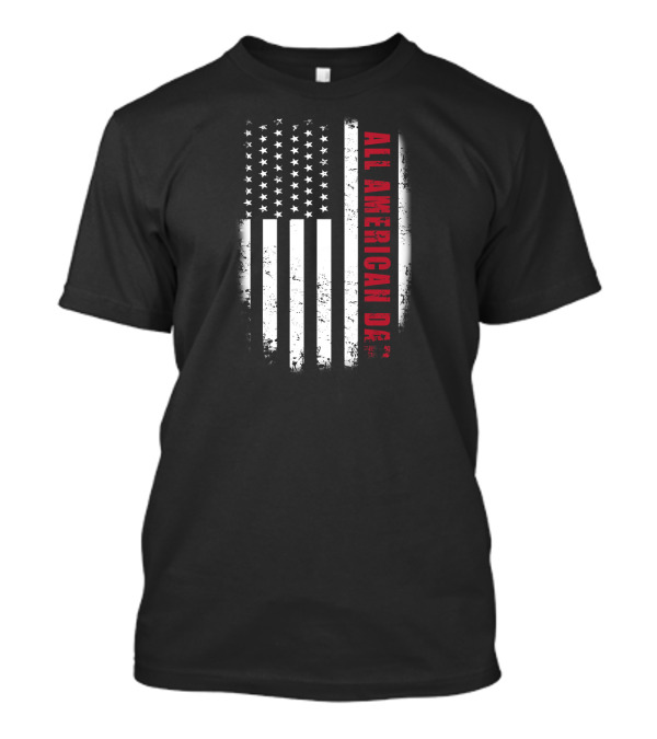 All American Dad 4th Of July Flag T-Shirt
