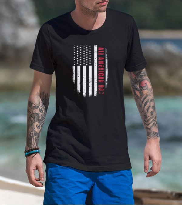 All American Dad 4th Of July Flag T-Shirt