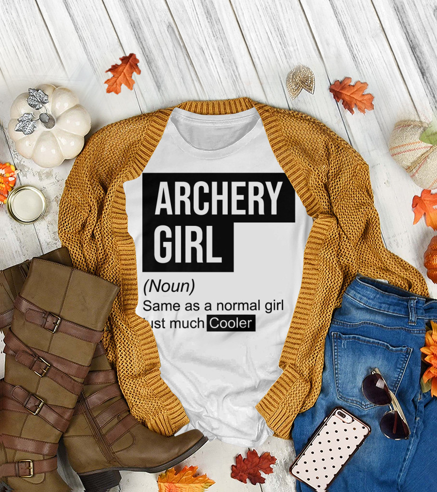 Archery Girl Definition Noun Same as a Normal Girl Just Much Cooler T-Shirt