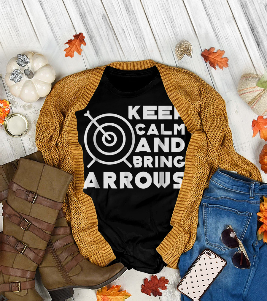 Keep Calm And Bring Arrows Target Archery Joke T-Shirt