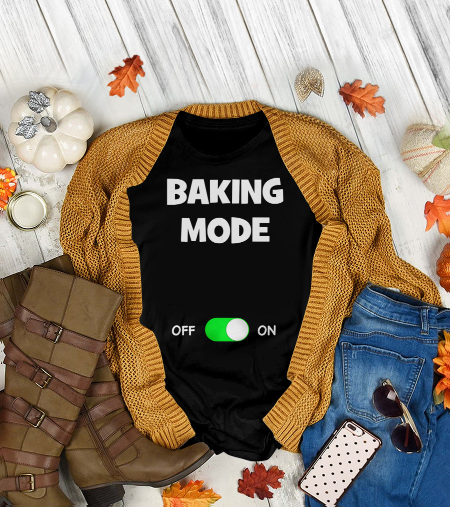 Baking Mode On Off Switch Humor Best Bread T-Shirt