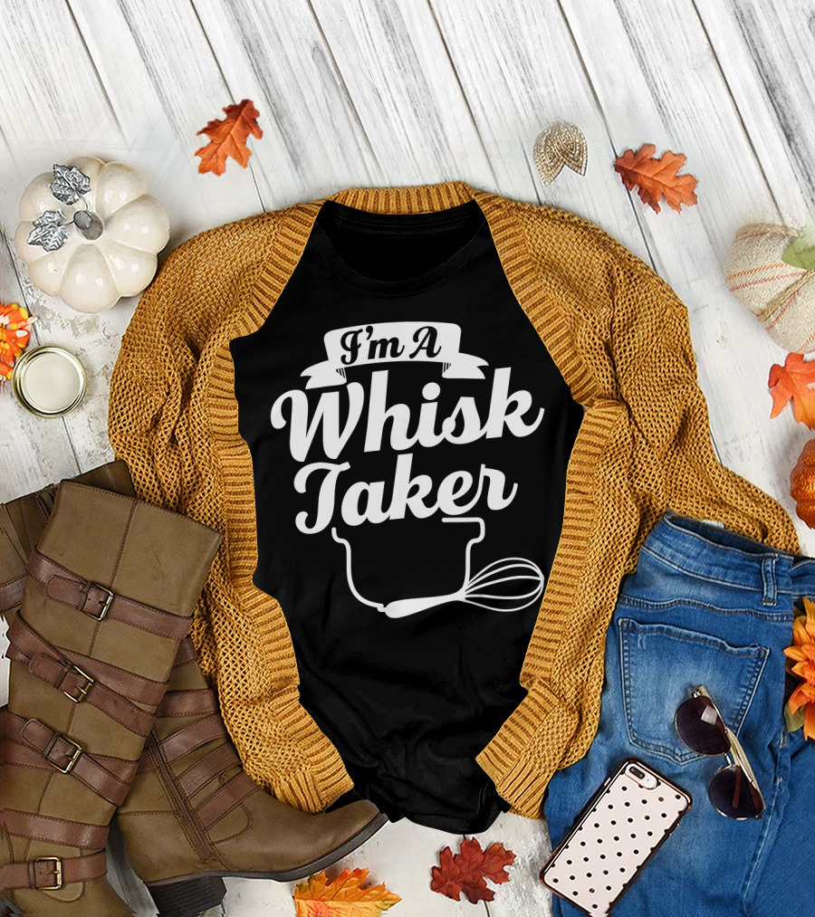 I'm a Whisk Taker Baking Motif with Whisk and Mixing Bowl T-Shirt