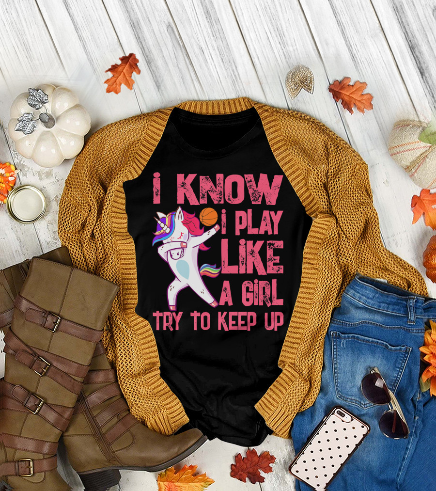 I Know I Play Like a Girl Try to Keep Up Dabbing Unicorn Basketball T-Shirt