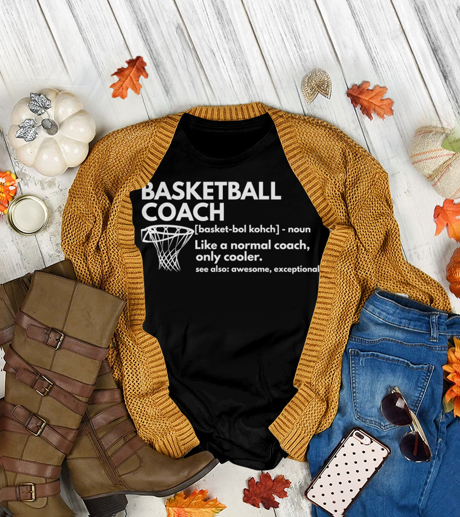 Basketball Coach Definition Funny Like a Normal Coach Only Cooler Awesome Exceptional T-Shirt