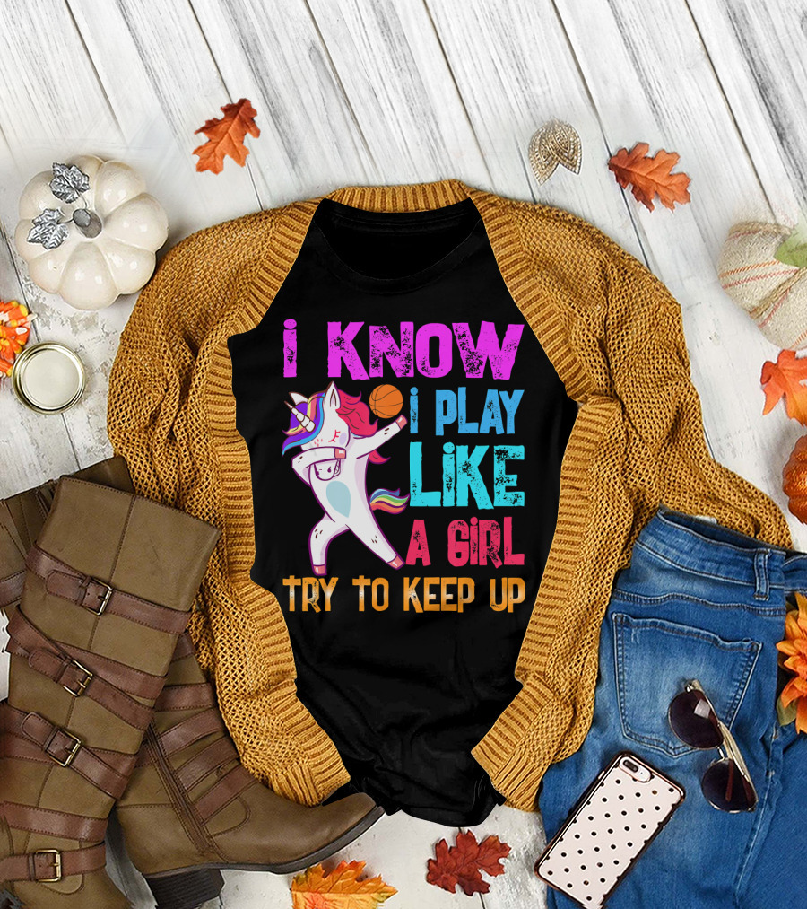 I Know I Play Like a Girl Try to Keep Up Basketball Unicorn Dab T-Shirt