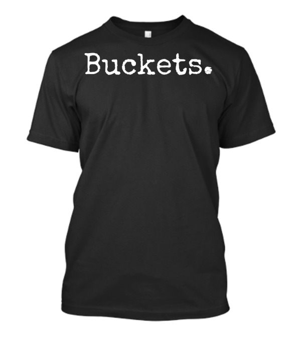 Buckets Basketball T-Shirt