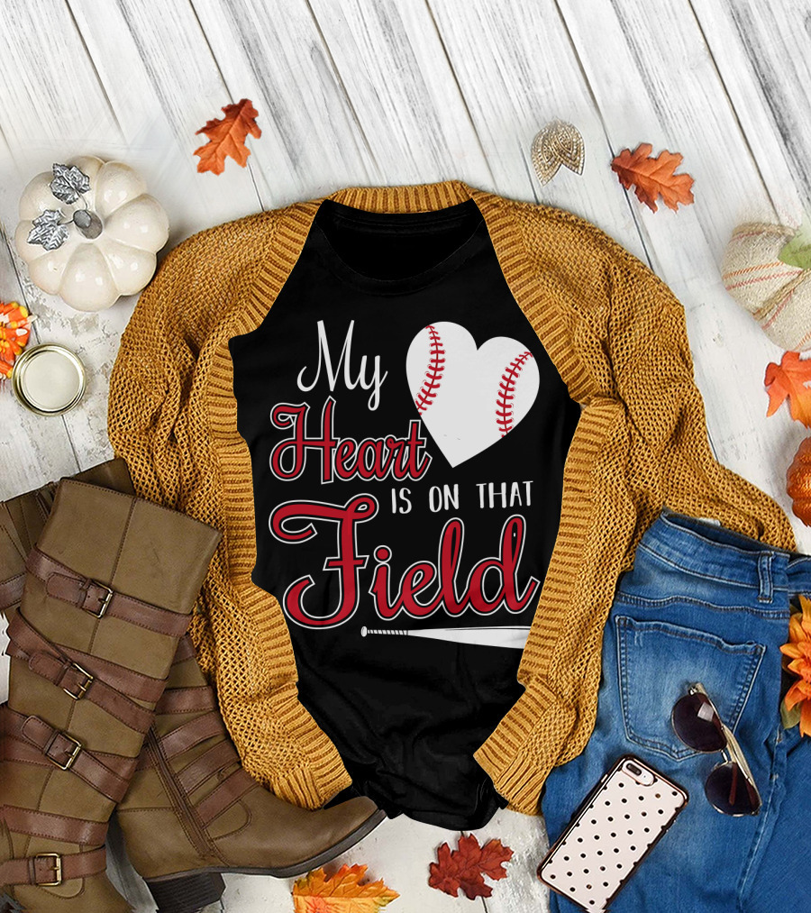 My Heart Is on That Baseball Field with Heart and Bat T-Shirt