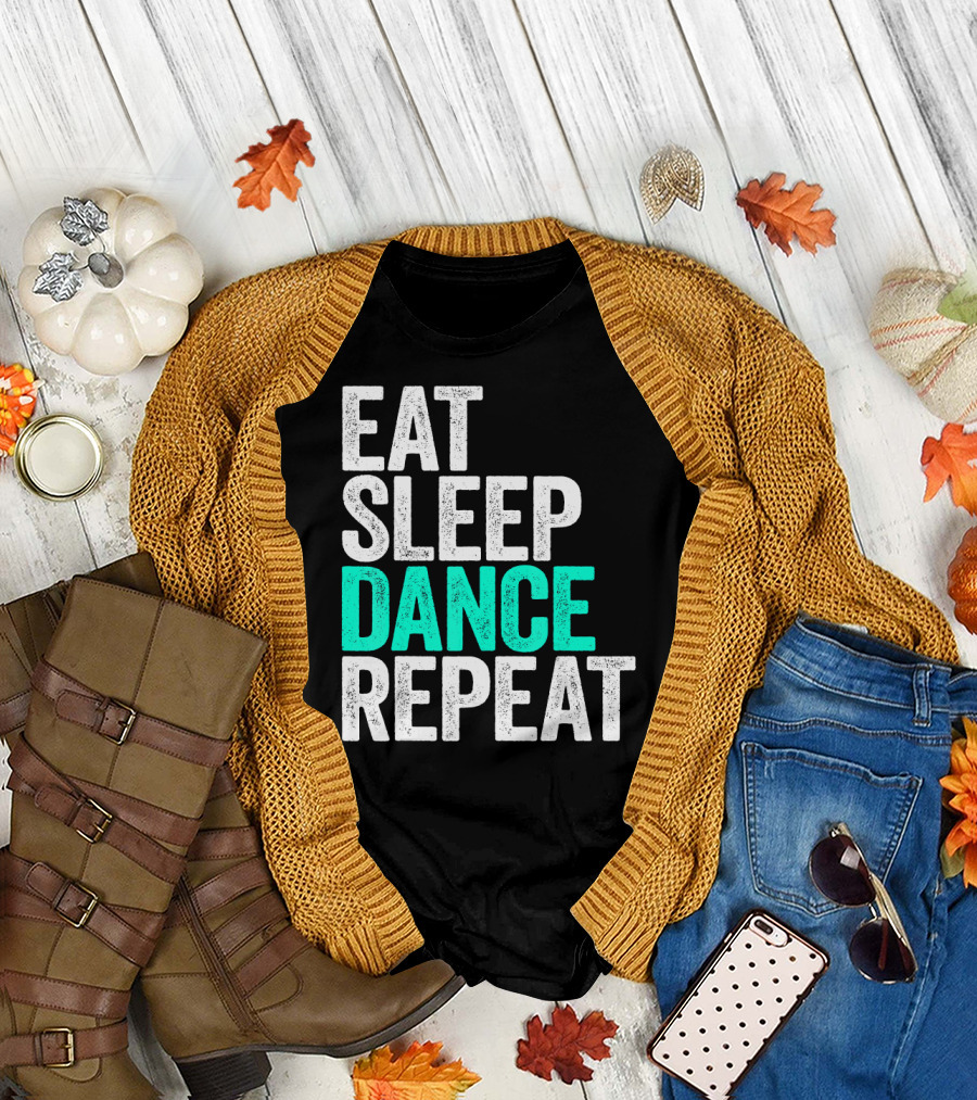 Eat Sleep Dance Repeat T-Shirt