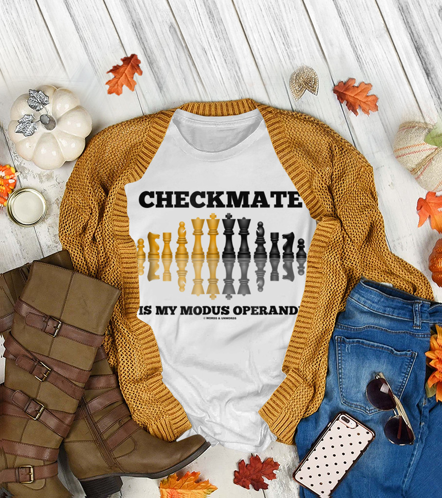 Checkmate Is My Modus Operandi Chess Pieces Reflection T-Shirt