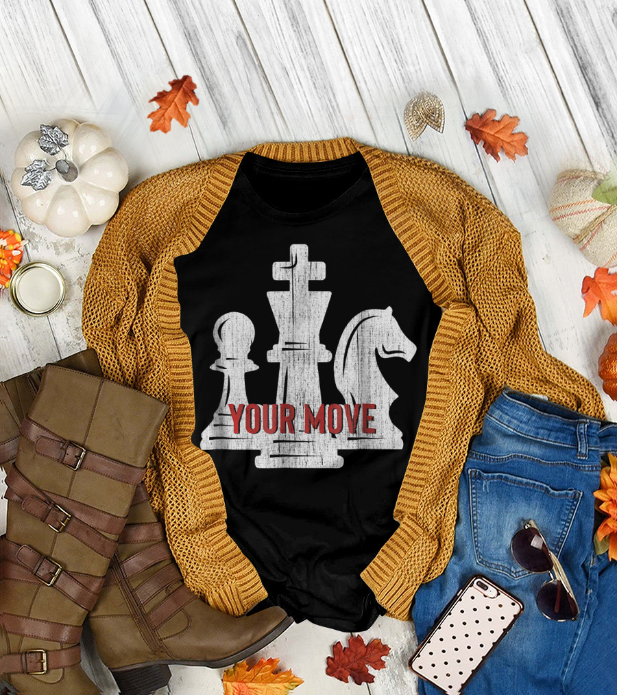 Your Move Chess Player for Teachers Students T-Shirt