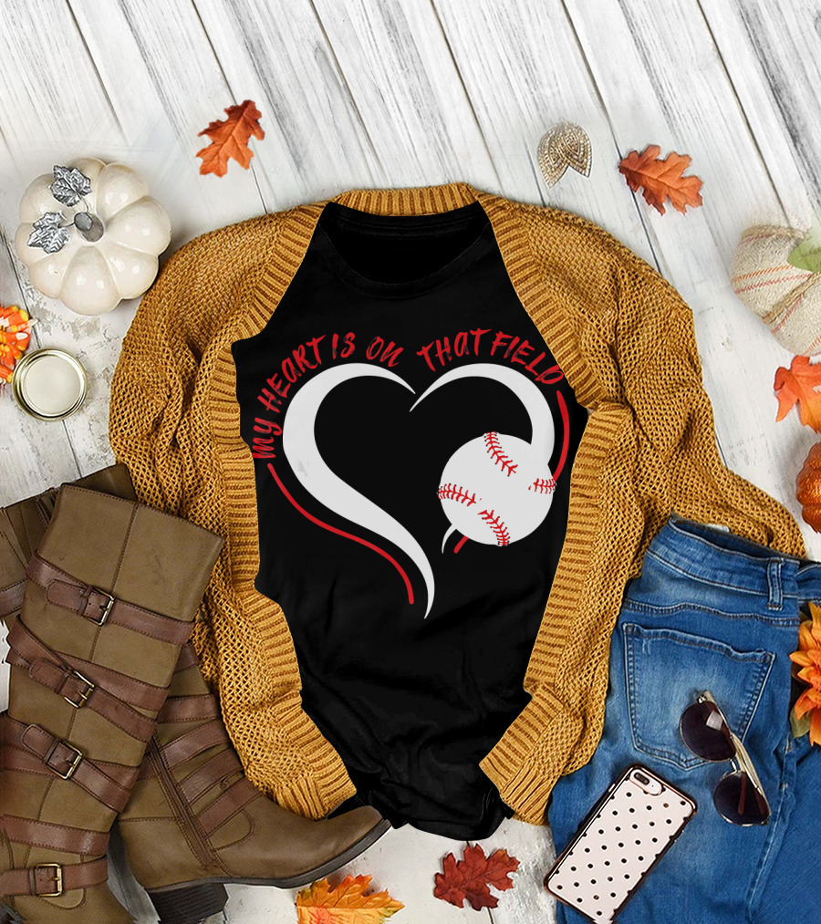 My Heart Is On That Field Baseball Heart T-Shirt