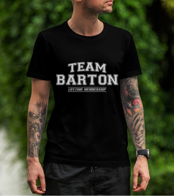 Team Barton Lifetime Membership Proud Family Surname Last T-Shirt