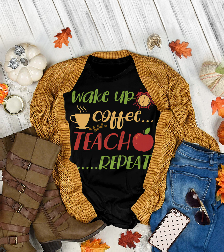 Wake Up Coffee Teach Repeat Alarm Clock Apple Cup T-Shirt