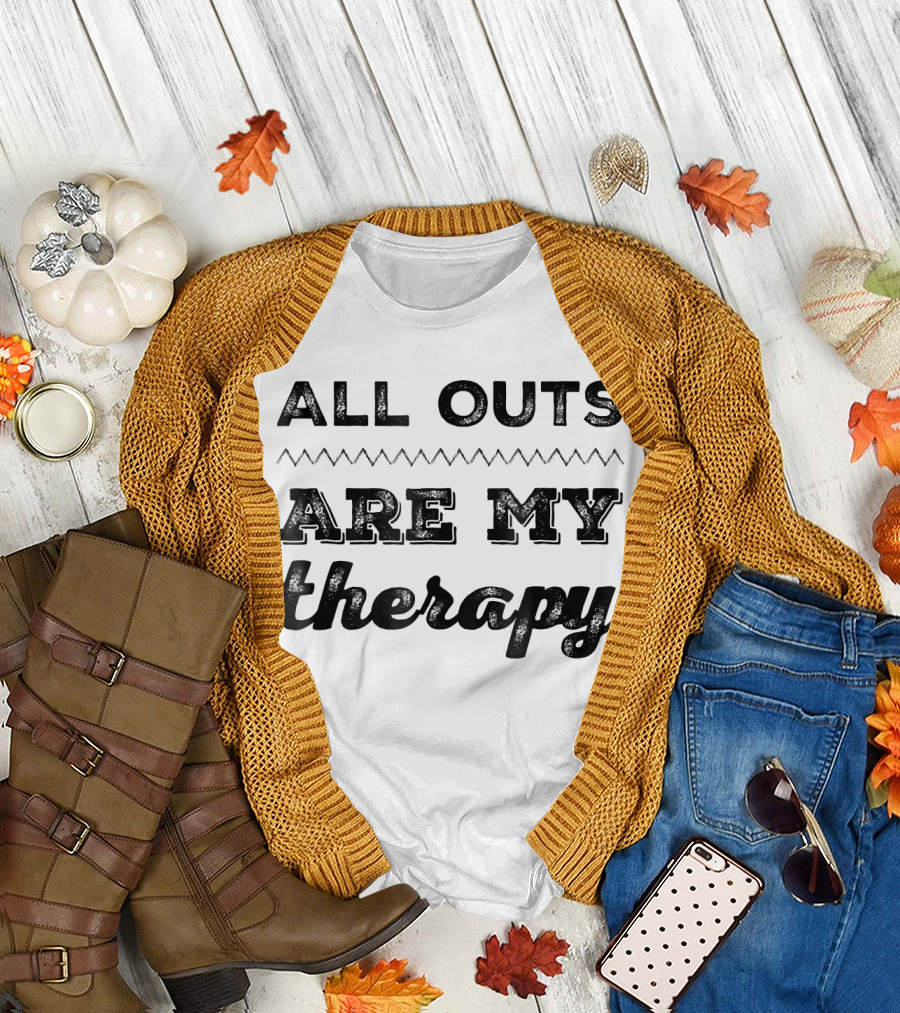 All Outs Are My Therapy Fitness Humor T-Shirt