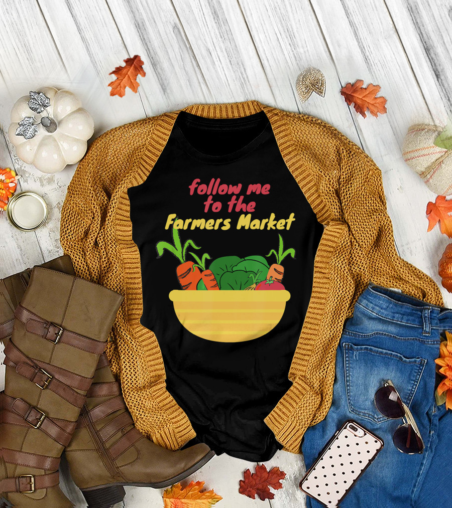 Follow Me to the Farmers Market with Fresh Vegetables in Yellow Bowl T-Shirt