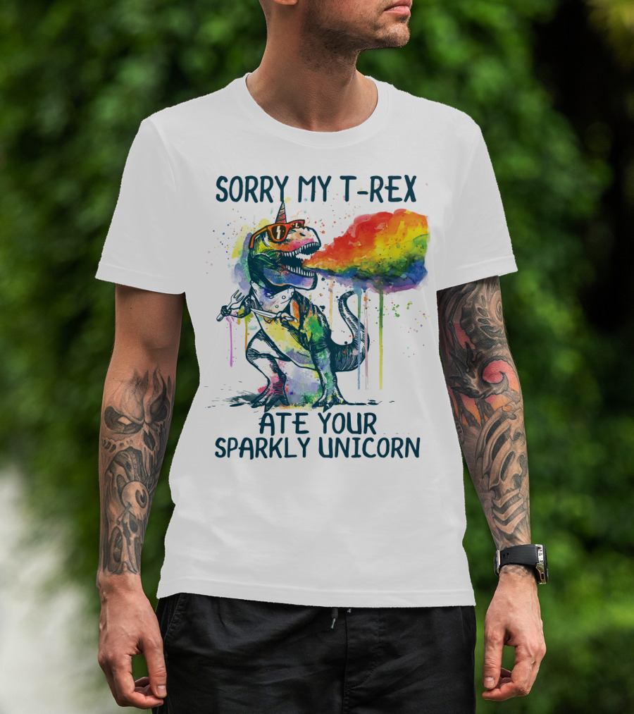 Sorry My T-Rex Ate Your Sparkly Unicorn T-Shirt