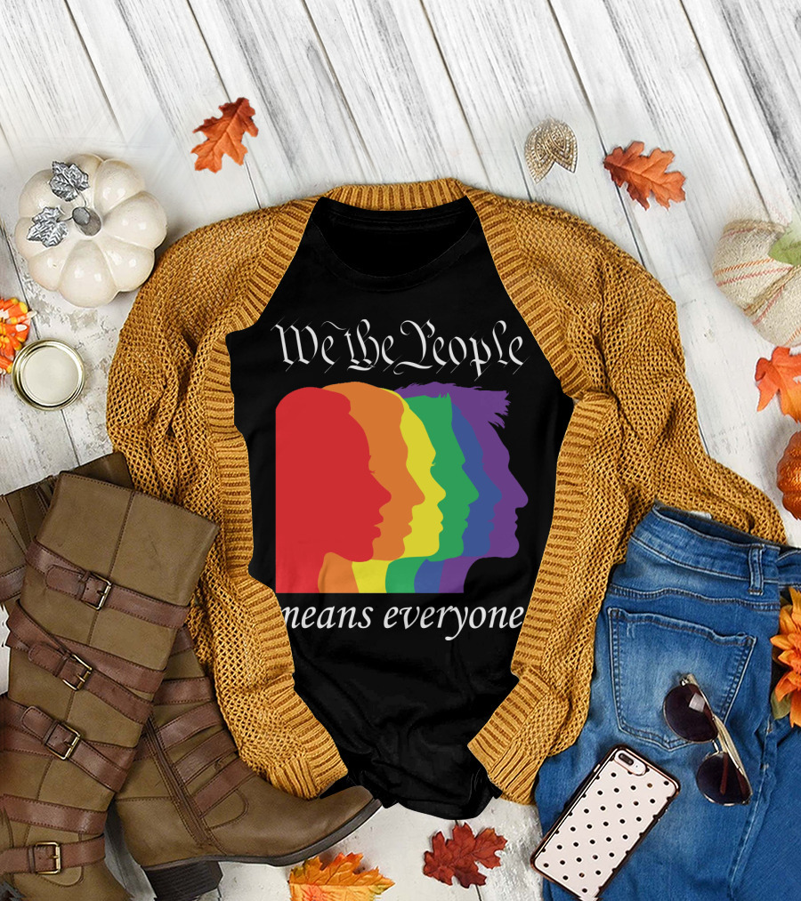 We the People Means Everyone Rainbow T-Shirt