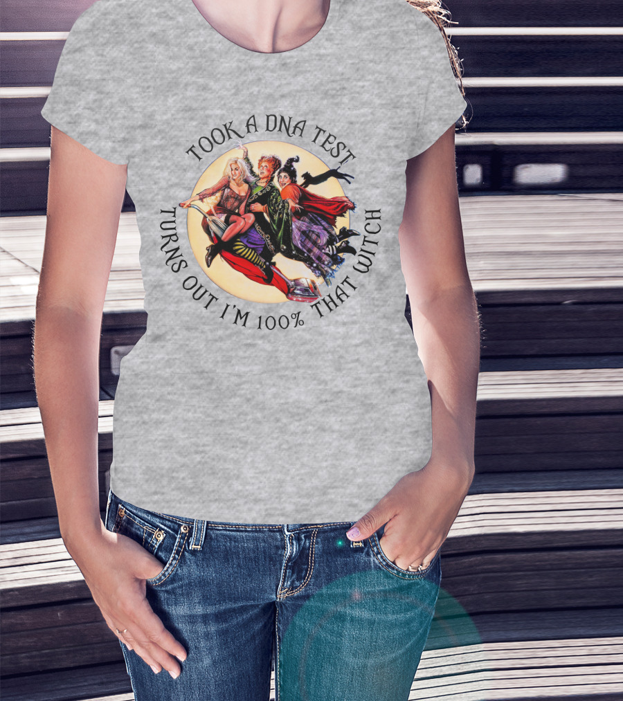Took A DNA Test Turns Out I'm 100% That Witch T-Shirt