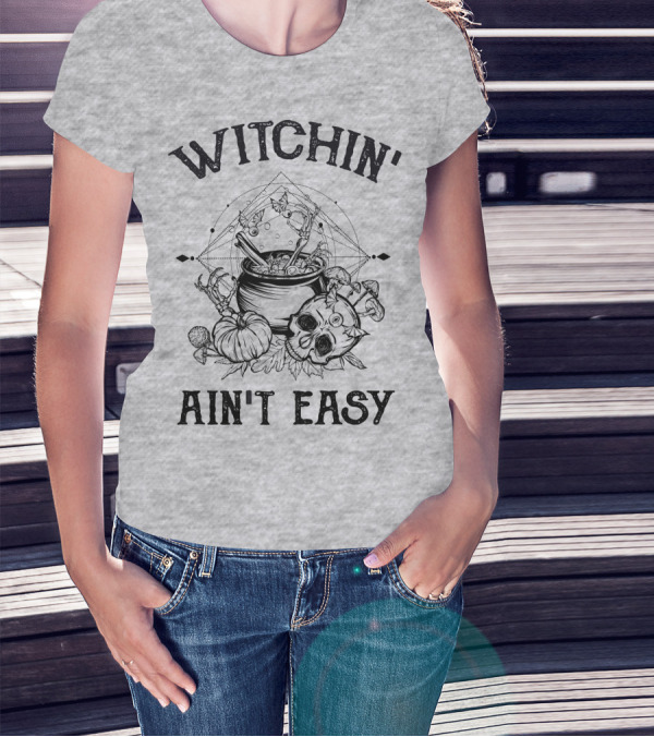 Witchin' Ain't Easy Cauldron Skull Pumpkin Mystical T-Shirt