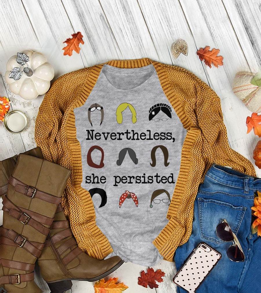 Nevertheless She Persisted Icons of Strength and Resilience T-Shirt