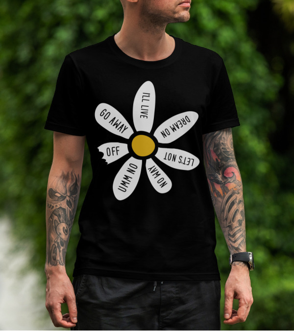 Go Away UMM NO OFF I'll Live Dream On No Way Let's Not T-Shirt