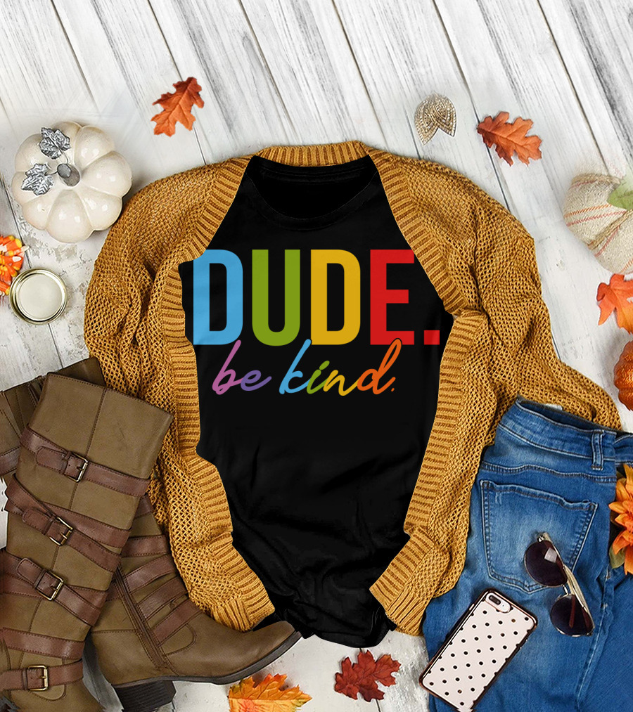 DUDE Be Kind Rainbow Letters T-Shirt