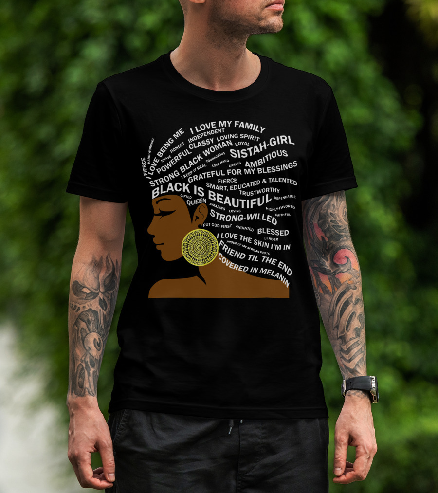 Black Is Beautiful I Love Black Woman Proud Of My African Roots Fierce Covered In Melanin T-Shirt