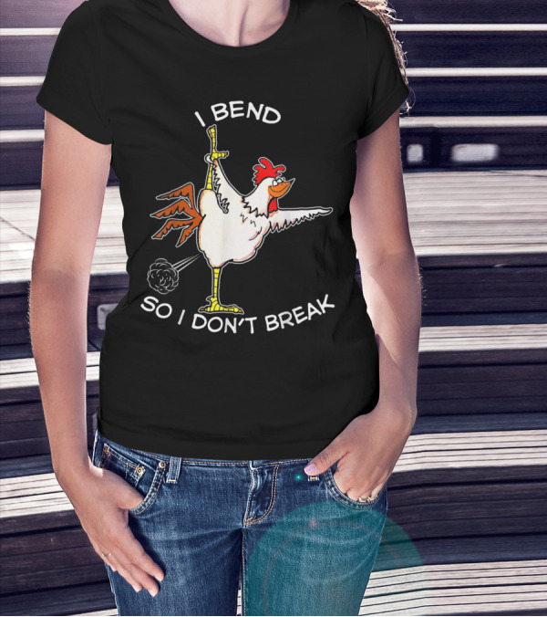 Chicken Yoga I Bend So I Don't Break T-Shirt