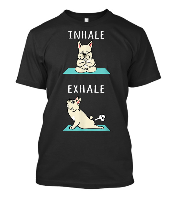 Inhale Exhale Cream French Bulldog Yoga Dog T-Shirt