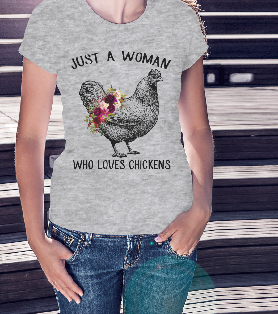 Just A Woman Who Loves Chickens T-Shirt