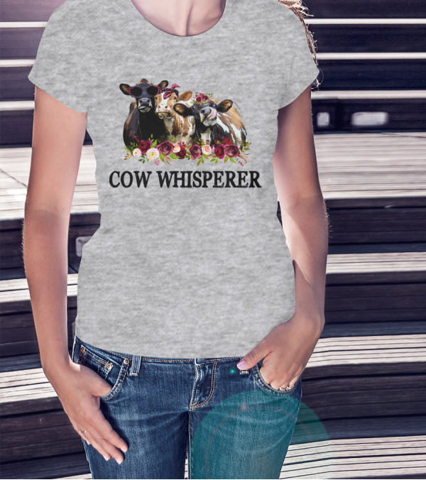 Cow Whisperer Funny Cows With Sunglasses And Flowers T-Shirt