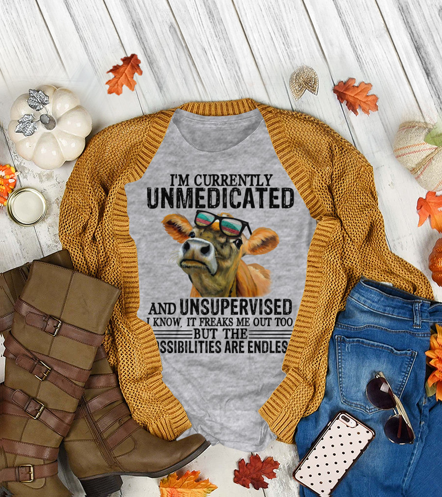 I’m Currently Unmedicated and Unsupervised Cow with Sunglasses Possibilities Are Endless T-Shirt