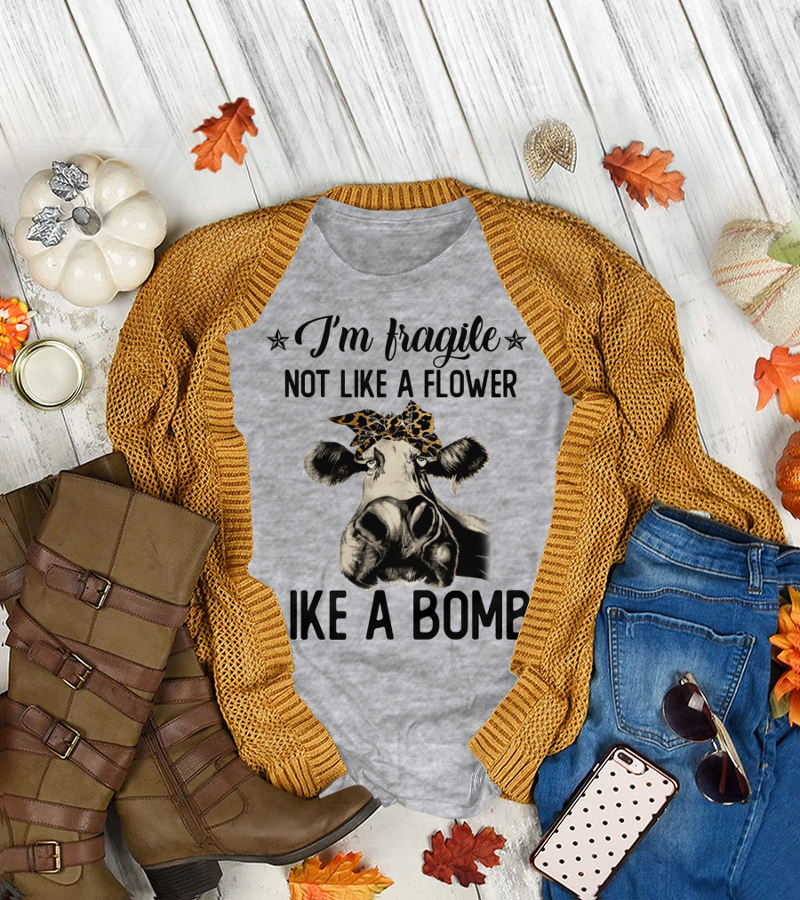 I Am Fragile Not Like a Flower Like a Bomb Cow with Leopard Headband T-Shirt