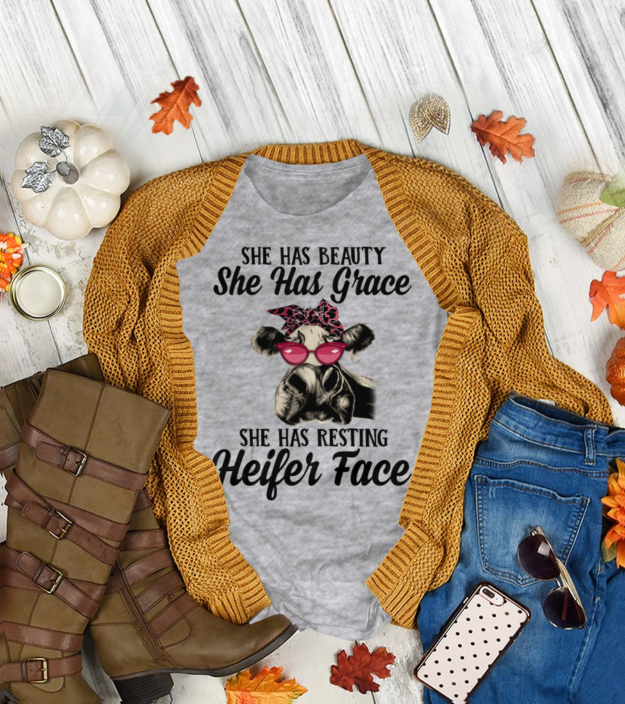 She Has Beauty She Has Grace She Has Resting Heifer Face T-Shirt