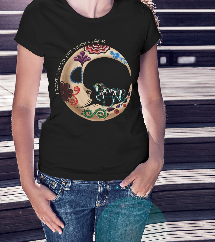 I LOVE YOU TO THE MOON And BACK Horse Moon T-Shirt