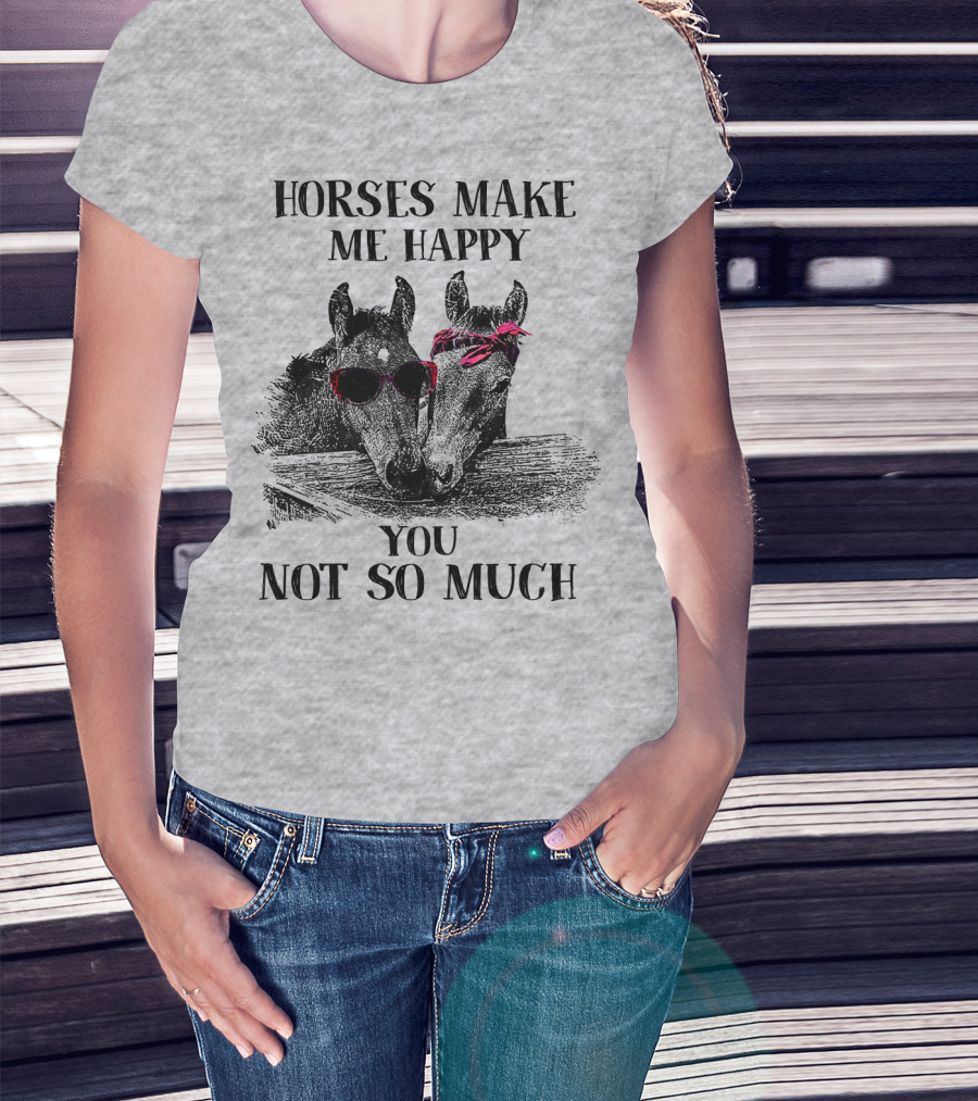 Horses Make Me Happy You Not So Much Sunglasses And Bandana T-Shirt