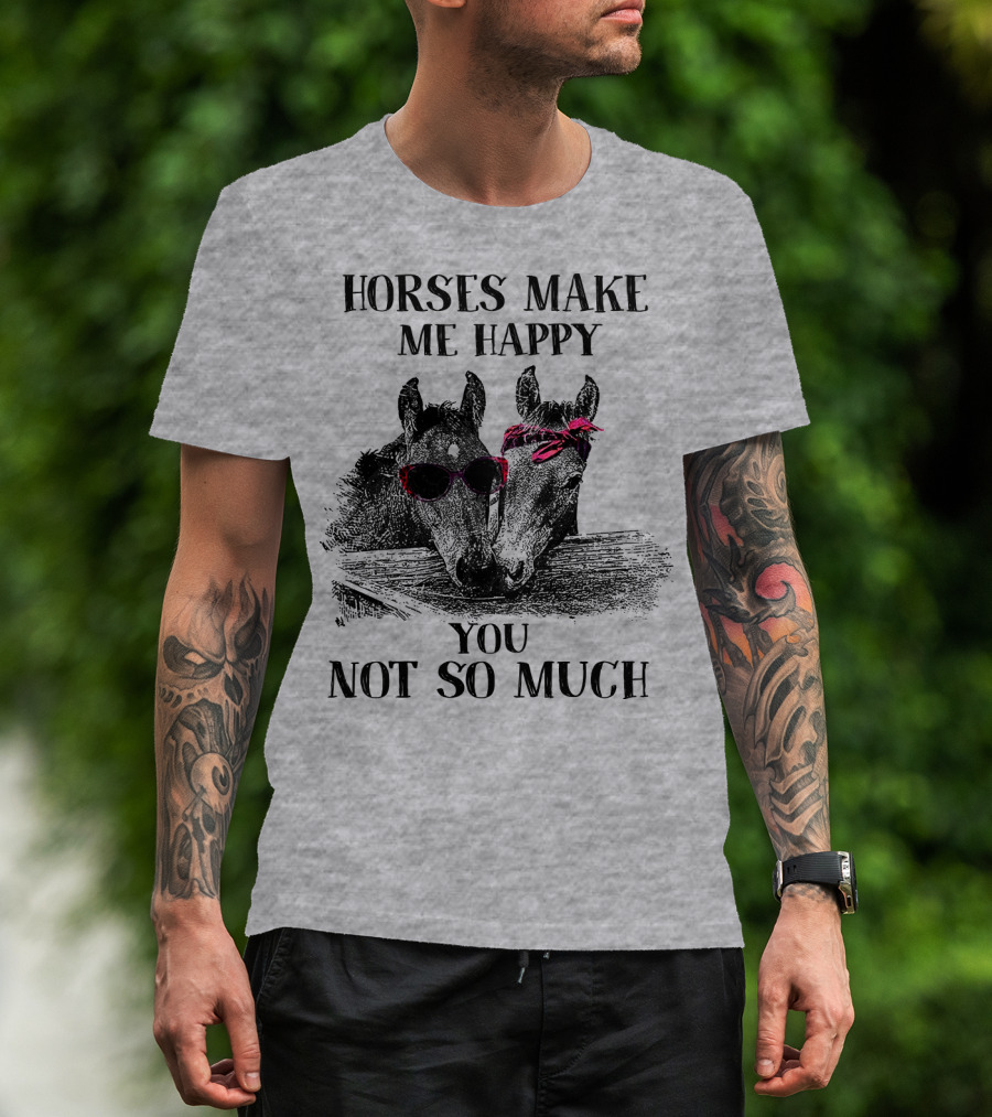 Horses Make Me Happy You Not So Much Sunglasses And Bandana T-Shirt