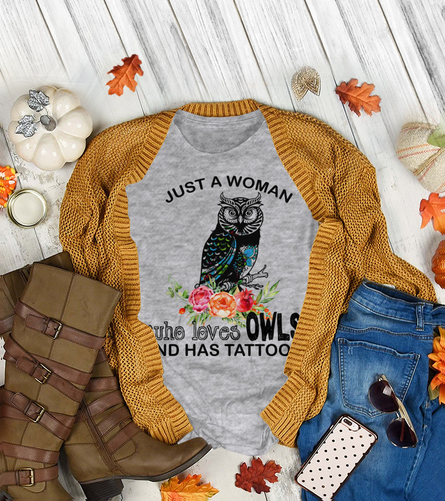 Just a Woman Who Loves Owls and Has Tattoos T-Shirt