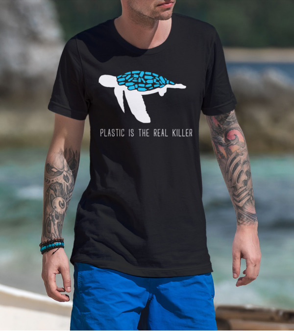 Plastic Is The Real Killer Sea Turtle Conservation Message T-Shirt