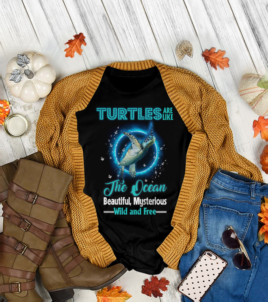 Turtles Are Like the Ocean Beautiful Mysterious Wild and Free T-Shirt