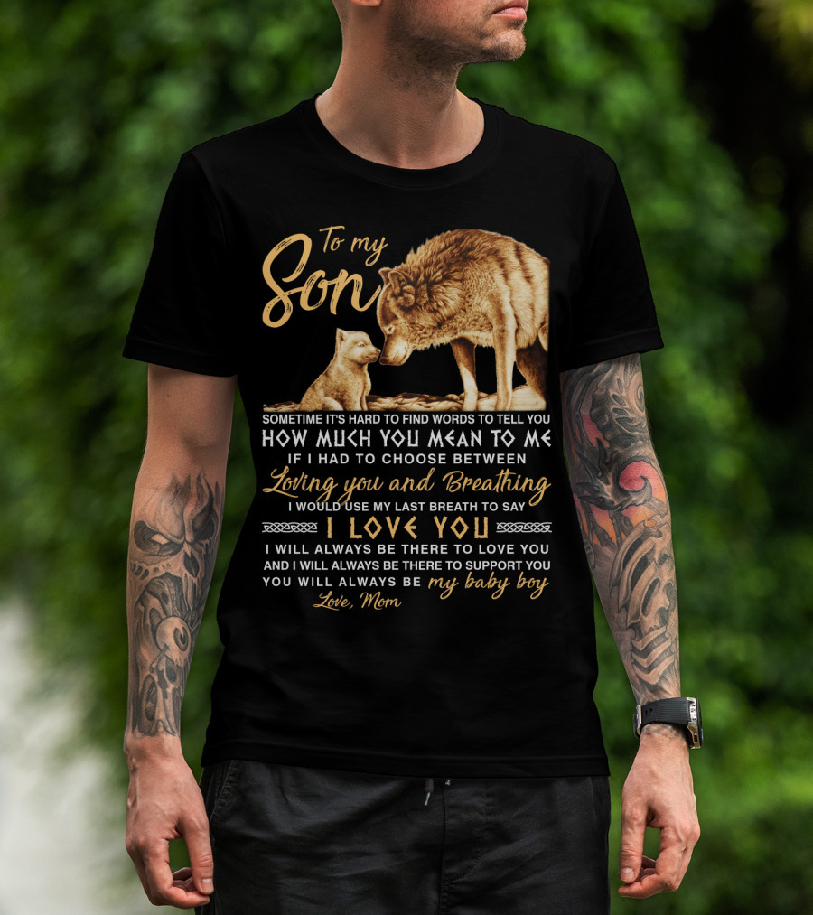 To My Son Wolf Mom Love You Last Breath Baby Boy T-Shirt