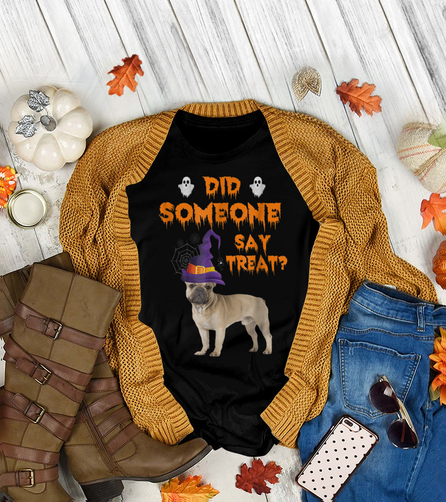 Did Someone Say Treat French Bulldog Halloween Ghosts Witch Hat T-Shirt