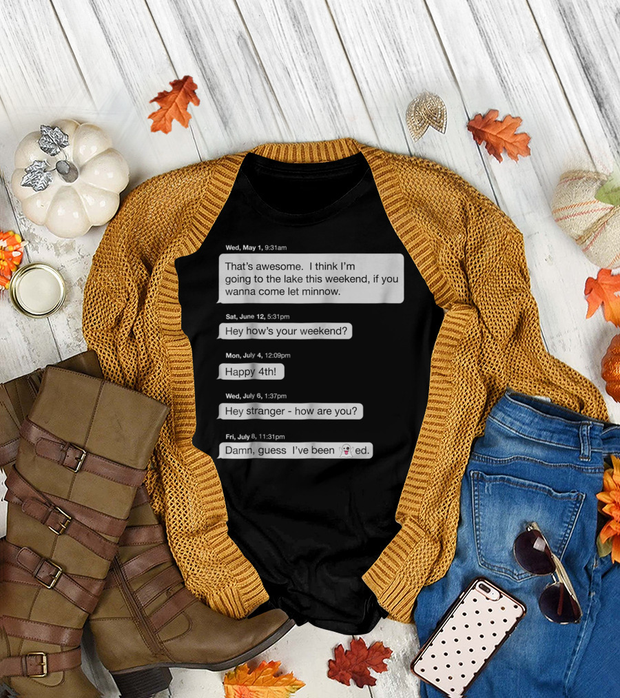 That's Awesome Hey Stranger Damn Guess I've Been Ghosted T-Shirt