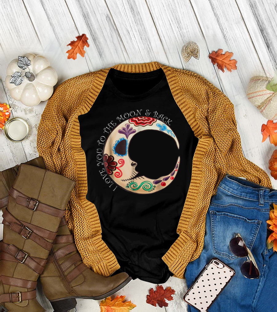 I Love You to the Moon and Back Sugar Skull Decorated Crescent Moon T-Shirt